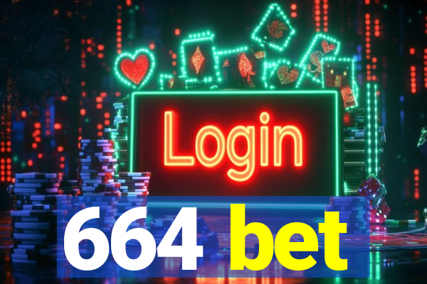 664 bet